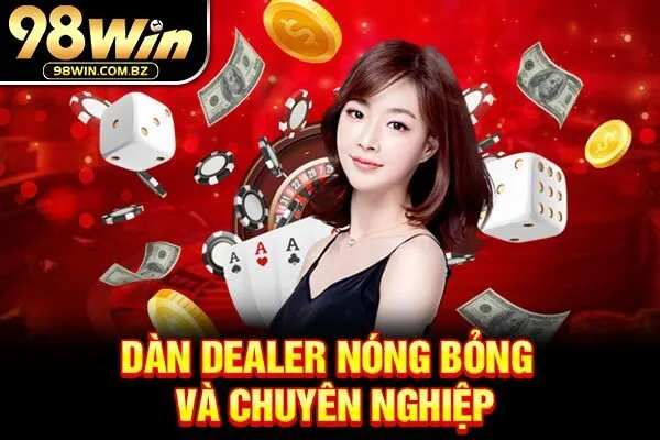 Dealer hỗ trợ nóng bỏng, xinh đẹp