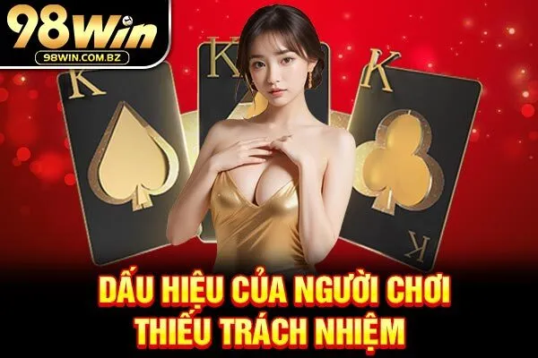 Những biểu hiện khi chơi thiếu trách nhiệm